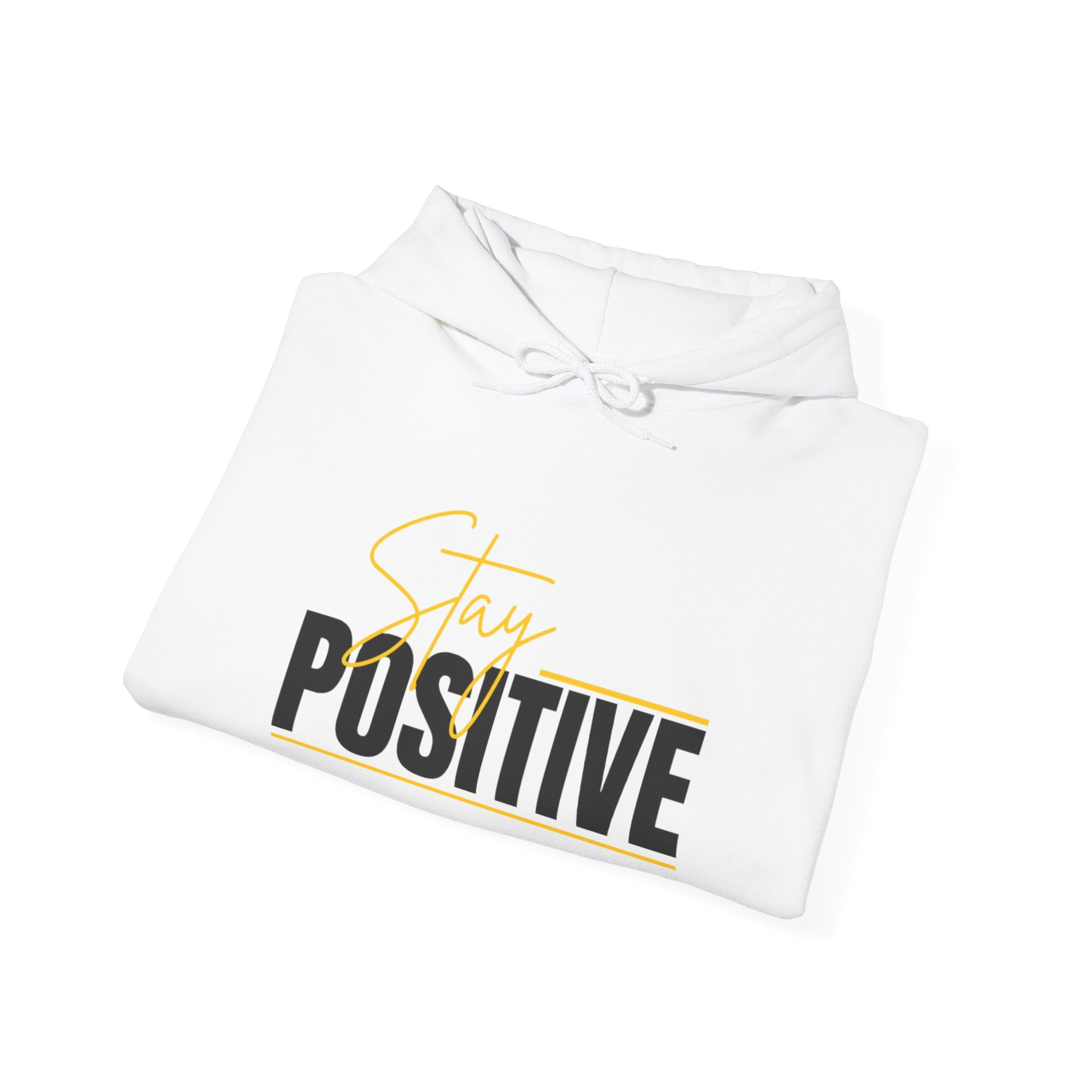 Stay Positive Hoodie - Inspirational Motivational Hooded Sweatshirt